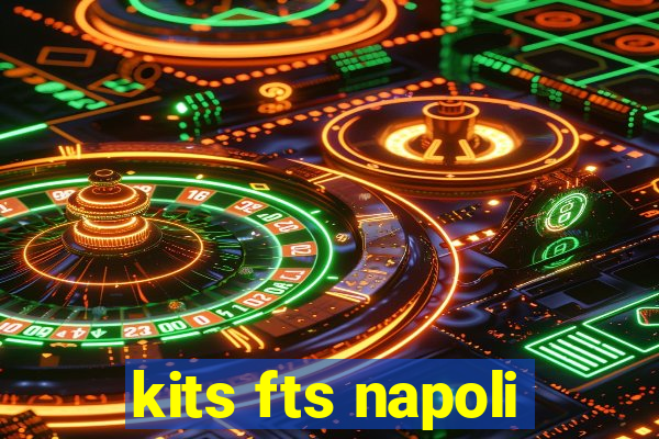 kits fts napoli